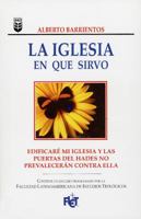 Iglesia En Que Sirvo, La: The Church in Which I Serve 0789902559 Book Cover