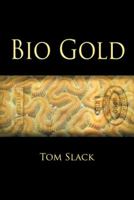 Bio Gold 1480815233 Book Cover