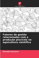 Fatores de gestão relacionados com a produção piscícola na aquicultura científica (Portuguese Edition) 6630045432 Book Cover