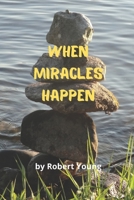 WHEN MIRACLES HAPPEN B09BL94W4R Book Cover