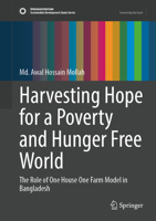Harvesting Hope for a Poverty and Hunger Free World: The Role of One House One Farm Model in Bangladesh (Sustainable Development Goals Series) 303234204X Book Cover