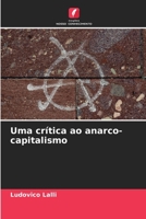 Uma crítica ao anarco-capitalismo (Portuguese Edition) 6206469026 Book Cover