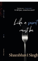 Like a secret must be B0GFPHCNW8 Book Cover