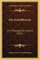 Der Schriftbeweis: Ein Theologischer Versuch. 1019182326 Book Cover