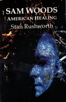 Sam Woods American Healing (A Talking Leaves Book) (A Talking Leaves Book) 0882681222 Book Cover