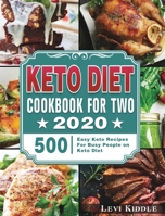 Keto Diet Cookbook For Two #2020: 500 Easy Keto Recipes For Busy People on Keto Diet 1649841876 Book Cover