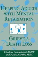 Helping Adults With Mental Retardation Grieve A Death Loss 1560327685 Book Cover