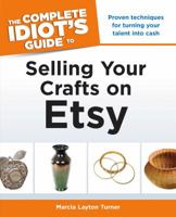 The Complete Idiot's Guide to Selling Your Crafts on Etsy 1615642455 Book Cover