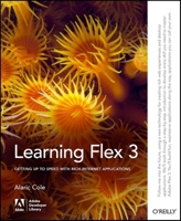 Learning Flex 3: Getting up to Speed with Rich Internet Applications (Adobe Developer Library) 0596517327 Book Cover