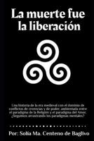 La Muerte Fue La Liberaci 1720002762 Book Cover