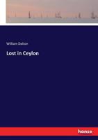 Lost in Ceylon 1357479182 Book Cover