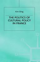 The Politics of Cultural Policy in France 0333746694 Book Cover