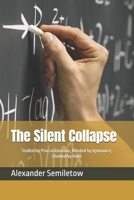 The Silent Collapse: Stalled by Procrastination, Blinded by Ignorance, Divided by Hate B0FT1D8QSQ Book Cover