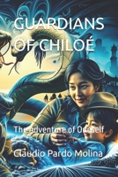 GUARDIANS OF CHILOÉ: The Adventure of Oneself B0DRSQ3D5D Book Cover