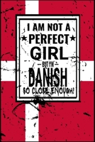 I am Not Perfect But I am Danish so Close Enough !: Funny Notebook\ Journal\ diary Danish Heritage Gift, 110 Lined pages, Danish Flag, high-Quality Cover (6 x 9) Inches 1661921892 Book Cover