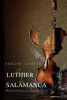 El luthier de Salamanca 151923838X Book Cover