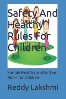 Safety And Healthy Rules For Children: Simple Healthy and Saftey Rules for Children with Pictures B09RCHQB8T Book Cover