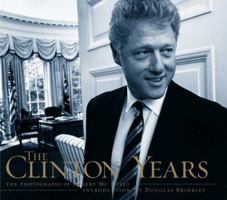 The Clinton Years: The Photographs Of Robert Mcneely 0935112618 Book Cover