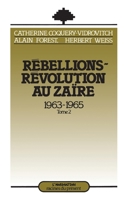 Rébellions et Révolutions au Zaïre (1963-1965): Tome 2 2858028133 Book Cover