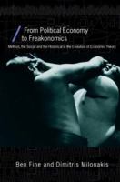 From Political Economy to Freakonomics: Method, the Social and the Historical in the Evolution of Economic Theory (Economics as Social Theory) 041542321X Book Cover