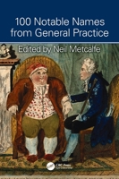 100 Notable Names from General Practice 1138099503 Book Cover