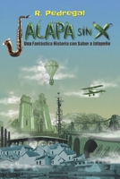 JALAPA SIN X: Una Fantástica Historia con Sabor a Jalapeño (Spanish Edition) 8410905892 Book Cover