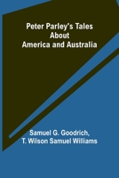 Peter Parley's Tales About America and Australia 9357723056 Book Cover