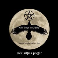 Old Ways Witchery: Nature, Magic and Service 1257511300 Book Cover