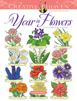 Creative Haven A Year In Flowers Coloring Book 0486847195 Book Cover
