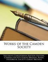 Works of the Camden Society 114744420X Book Cover