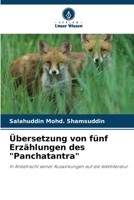 Übersetzung von fünf Erzählungen des "Panchatantra": In Anbetracht seiner Auswirkungen auf die Weltliteratur 620532797X Book Cover