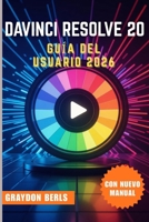 DAVINCI RESOLVE 20 GUÍA DEL USUARIO 2026 B0FX215QHR Book Cover