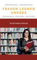 Frauen lernen anders: Erfahrungen - Tipps - Methoden 3741298271 Book Cover