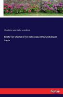 Briefe Von Charlotte Von Kalb an Jean Paul Und Dessen Gattin 1141257823 Book Cover