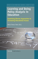 Learning and Doing Policy Analysis in Education: Examining Diverse Approaches to Increasing Educational Access 9460919316 Book Cover
