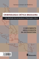 Criminologia crítica brasileira: Da abolição da escravatura 6599150233 Book Cover