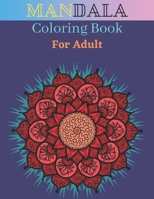 Mandala Coloring Book For Adult: Beautiful Mandalas for Meditation, Stress Relief and Adult B0928FYS1P Book Cover
