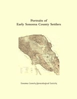 Portraits of Early Sonoma County Settlers 1365131262 Book Cover