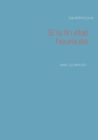 Si la fin ?tait heureuse: avec ou sans toi 2322192090 Book Cover