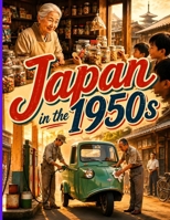 Japan in the 1950s: A Photo Book for Seniors: 118 Images of Daily Life, Traditions, and Memories B0H6LZJS8S Book Cover
