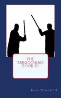 The Targothian: Book III 1533054991 Book Cover