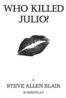 Who Killed Julio? 1794444300 Book Cover