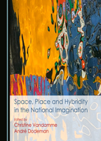 Space, Place and Hybridity in the National Imagination 1527574512 Book Cover