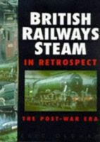 British Railways Steam in Retrospect 0750917687 Book Cover