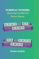 WORDPLAY WONDERS: Mastering Scrabble for Novice Players B0CPM9MW8X Book Cover