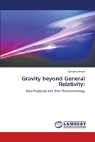 Gravity beyond General Relativity:: New Proposals and their Phenomenology 3659891789 Book Cover