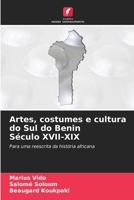 Artes, costumes e cultura do Sul do Benin Século XVII-XIX: Para uma reescrita da história africana (Portuguese Edition) 6207670272 Book Cover