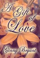 A Gift of Love 1462670695 Book Cover