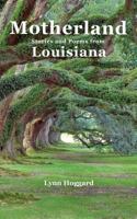 Motherland, Stories and Poems from Louisiana 0991107411 Book Cover