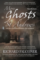 More Ghosts of St Andrews: Nonfiction 0992753856 Book Cover